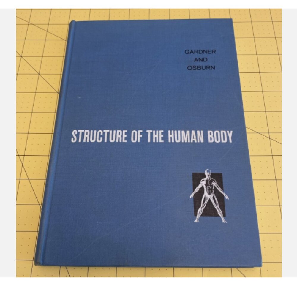 STRUCTURE OF THE HUMAN BODY Gardner And Osburn 1967